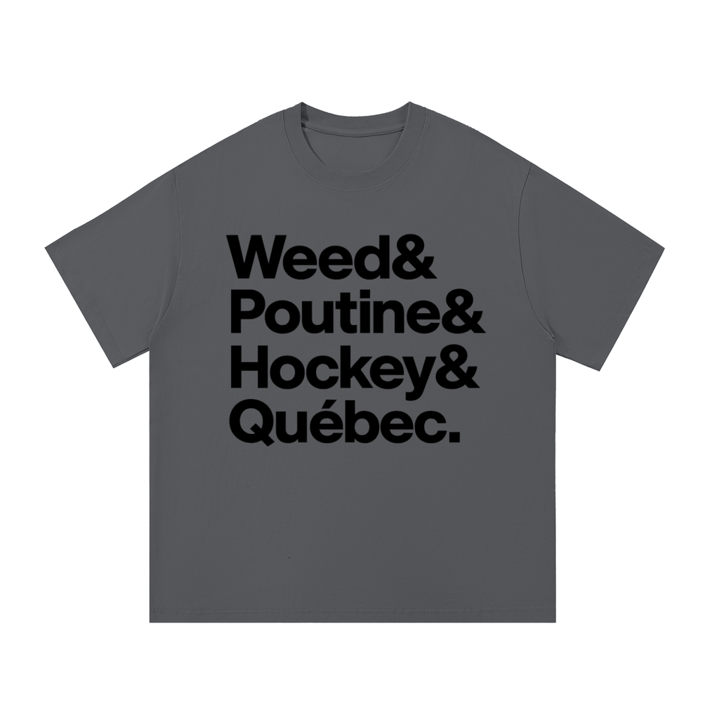 T-SHIRT "Weed & Poutine & Hockey & Quebec (write black)"