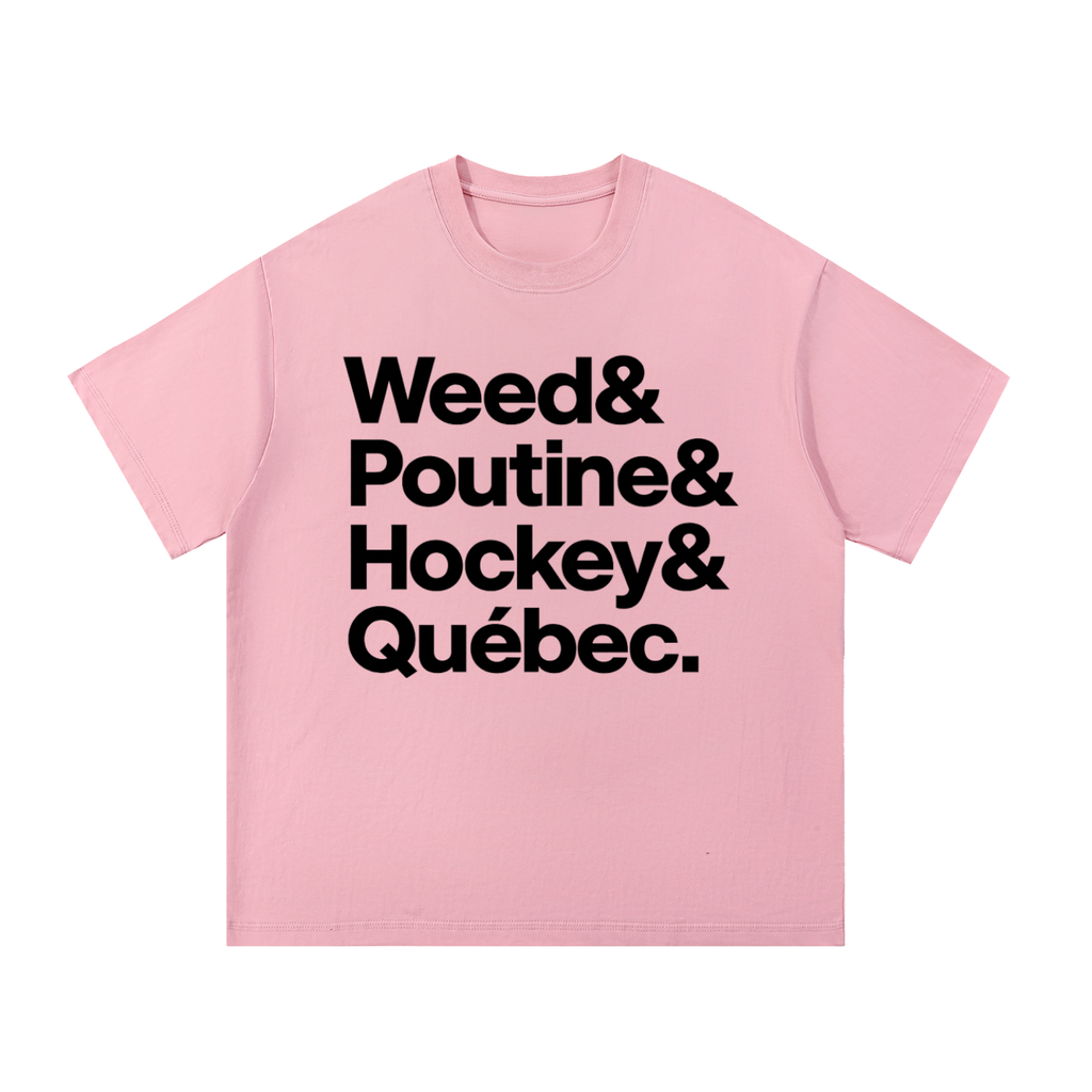 T-SHIRT "Weed & Poutine & Hockey & Quebec (write black)"