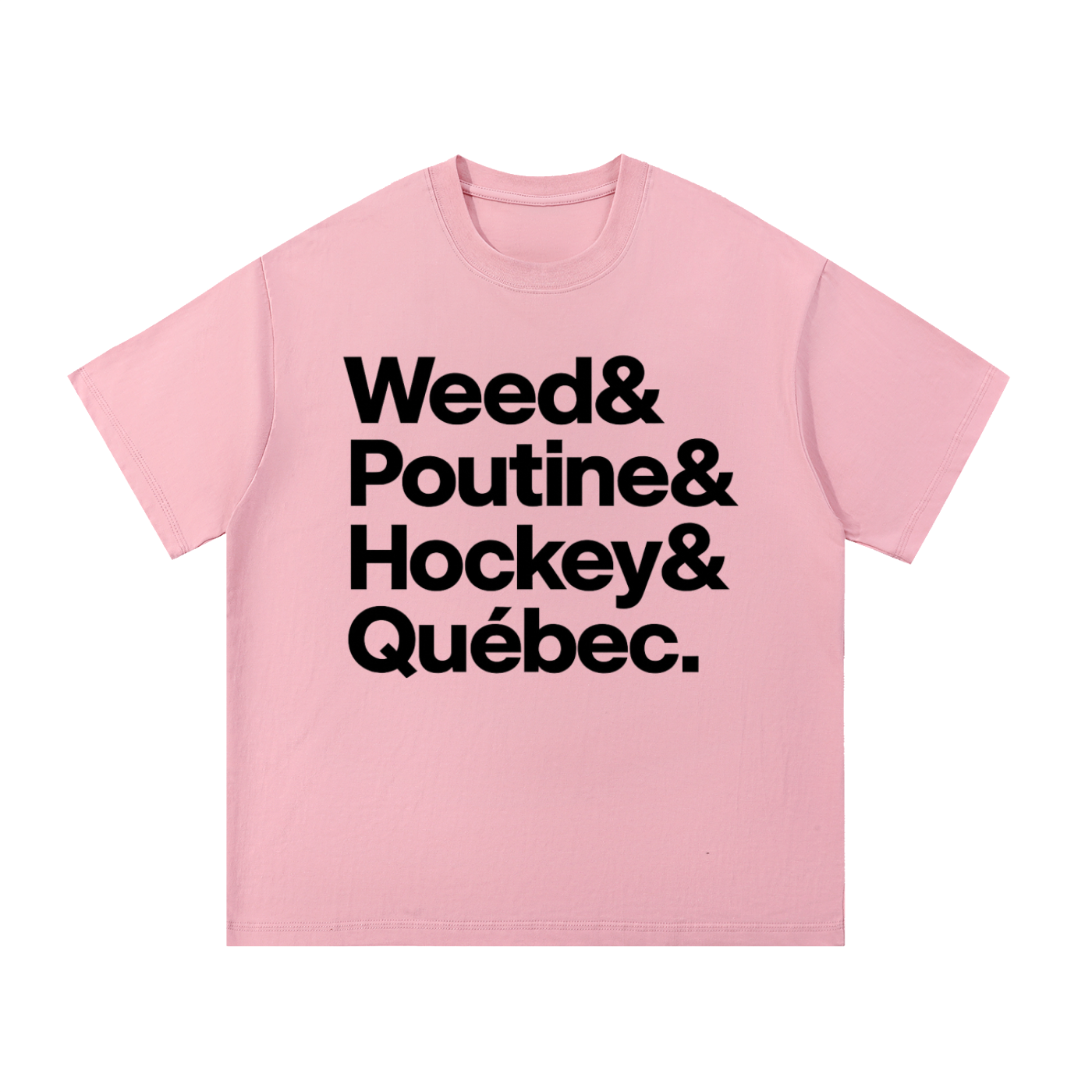 T-SHIRT "Weed & Poutine & Hockey & Quebec (write black)"