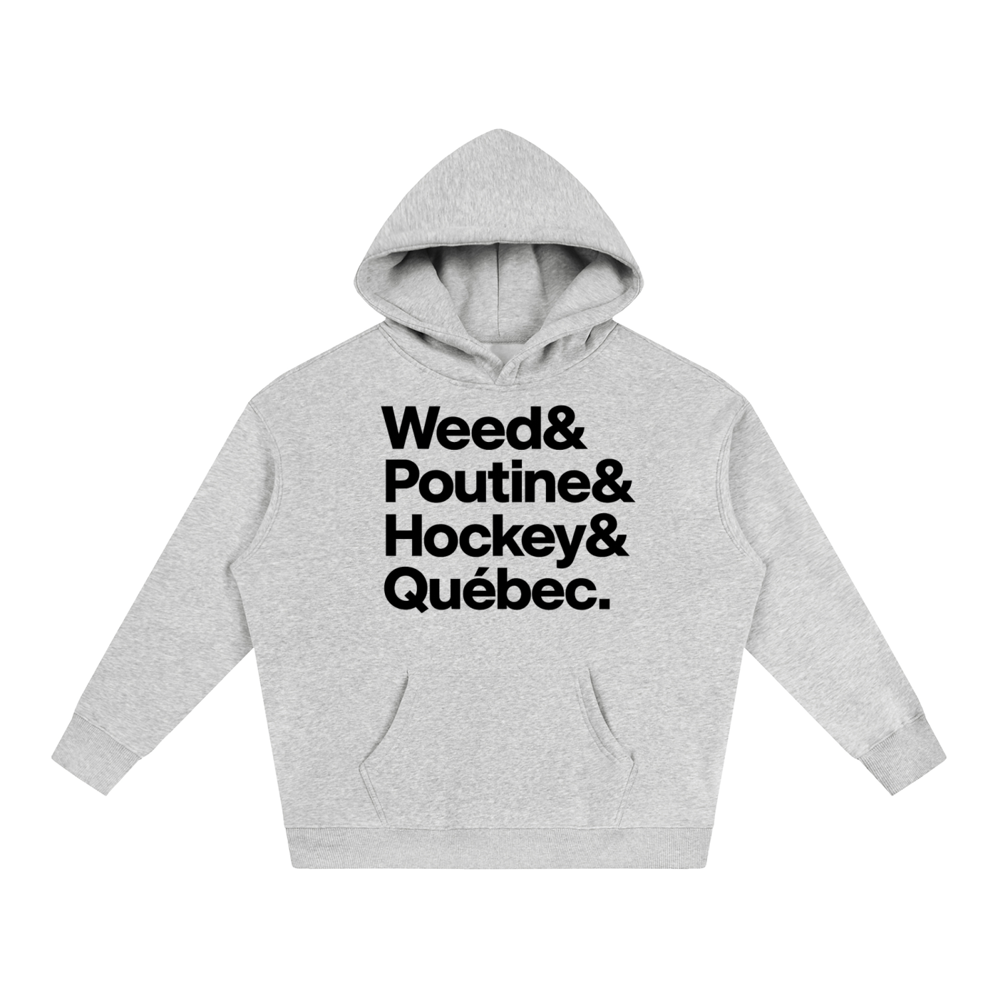 HODDIES "WEED&POUTINE&HOCKEY&QUÉBEC.