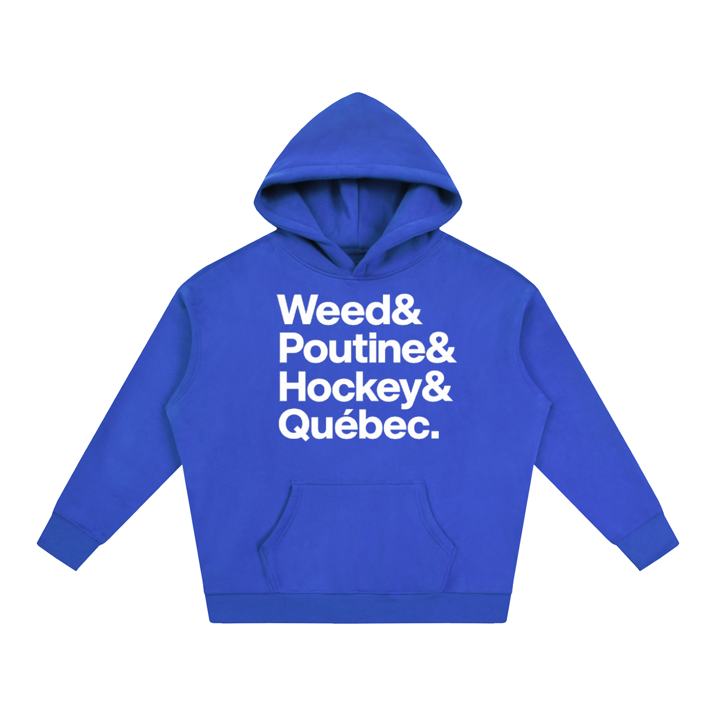 HOODIES " Weed & Poutine & Hockey & Québec