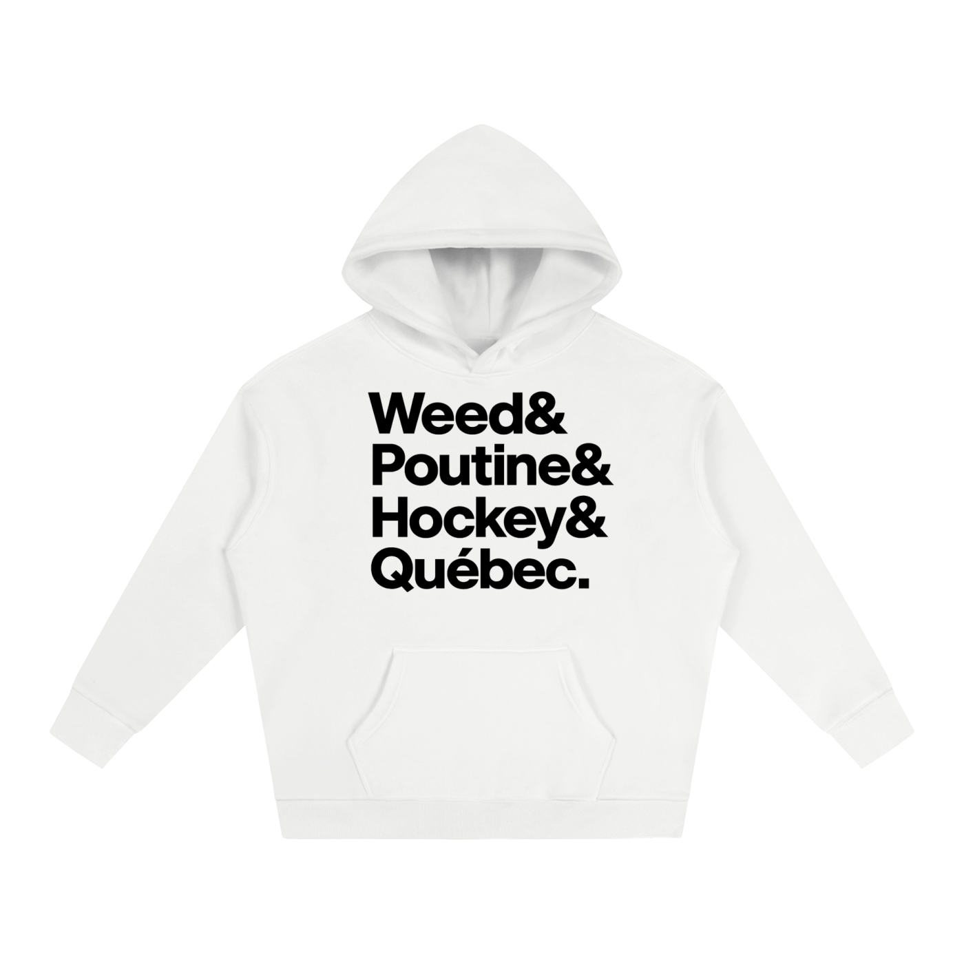 HODDIES "WEED&POUTINE&HOCKEY&QUÉBEC.