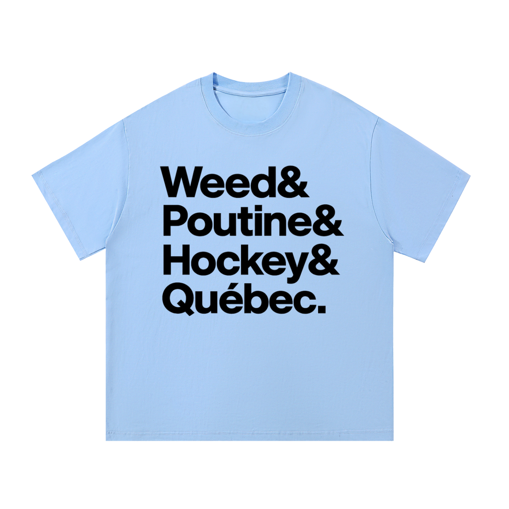 T-SHIRT "Weed & Poutine & Hockey & Quebec (write black)"