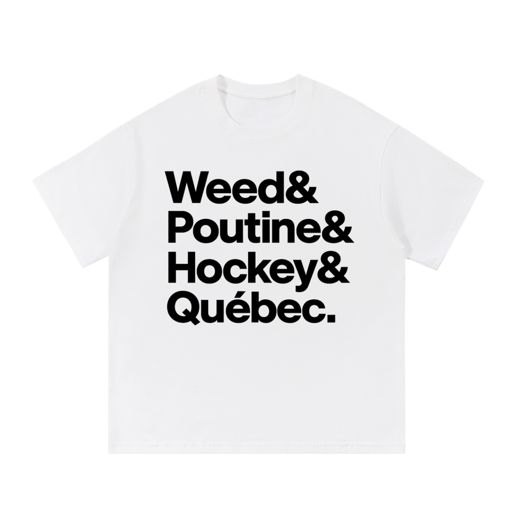 T-SHIRT "Weed & Poutine & Hockey & Quebec (write black)"