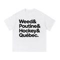 T-SHIRT "Weed & Poutine & Hockey & Quebec (write black)"